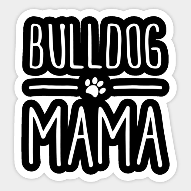 Bulldog Mama For Mom Sticker by Xamgi